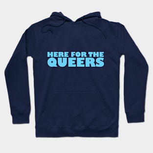 Here for the Queers Hoodie